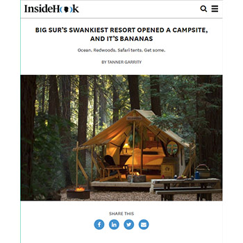 BIG SUR’S SWANKIEST RESORT OPENED A CAMPSITE, AND IT’S BANANAS